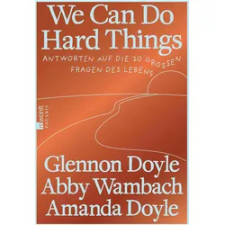 We Can Do Hard Things, Sachbücher von Abby Wambach, Glennon Doyle, Amanda Doyle, Sabine Längsfeld, Karen Witthuhn, Friederike Moldenhauer