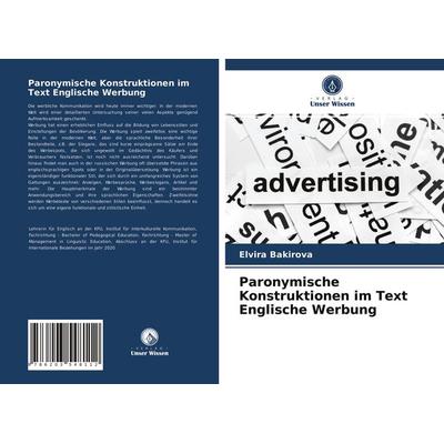 Paronymische Konstruktionen im Text Englische Werbung, Taschenbuch von Elvira Bakirova, BoD - Books on Demand, 978-620-3-54811-2