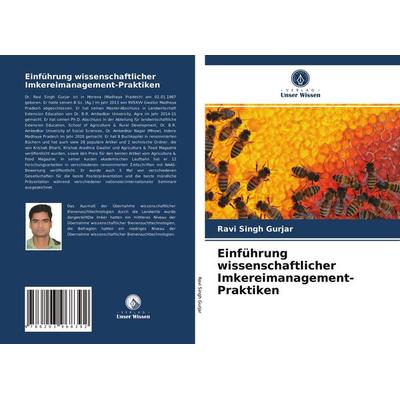 Einführung wissenschaftlicher Imkereimanagement-Praktiken, Taschenbuch von Ravi Singh Gurjar, Verlag Unser Wissen, 978-620-3-96839-2