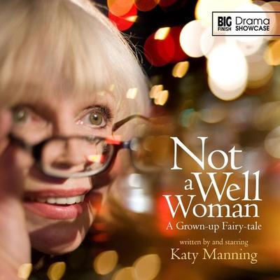 Not a Well Woman - Katy Manning, Audio, 9781844359806