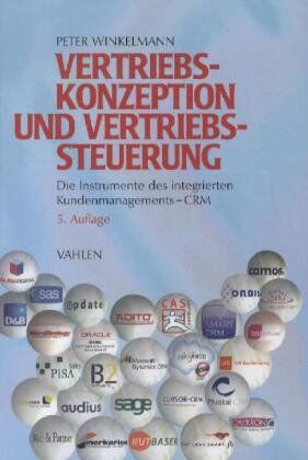 Peter Winkelmann - Vertriebskonzeption und Vertriebssteuerung: Die Instrumente des integrierten Kundenmanagements - CRM - Preis vom 30.09.2026 09:01:18 h