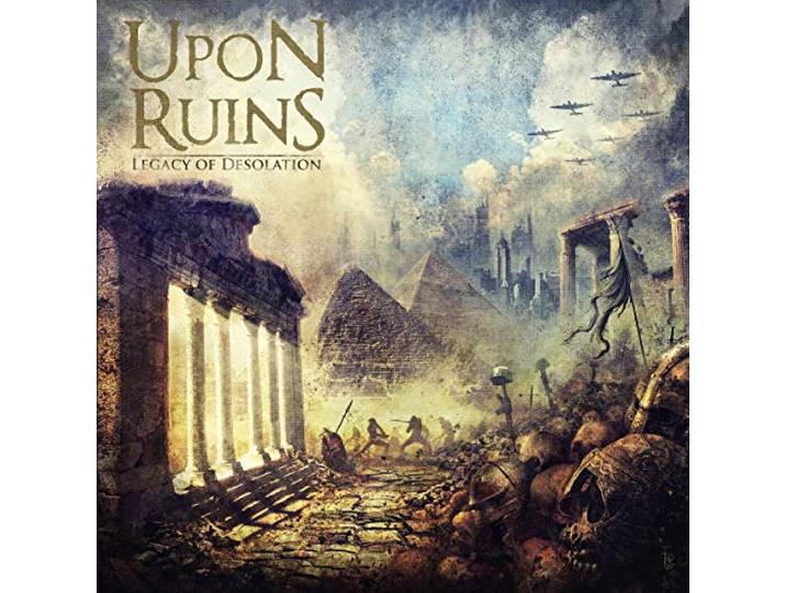 Upon Ruins - Legacy Of Desolation