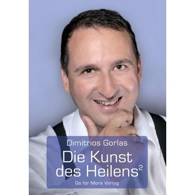 Die Kunst des Heilens, Taschenbuch von Dimitrios Gorlas, BoD – Books on Demand, 978-3-7357-2035-1