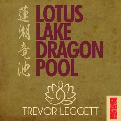 Lotus Lake Dragon Pool - Trevor Leggett, Audio, 9781911467052