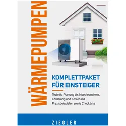 Wärmepumpen - Komplettpaket für Einsteiger: Technik, Planung bis Inbetriebnahme, Förderung und, Fachbücher von Sebastian Ziegler