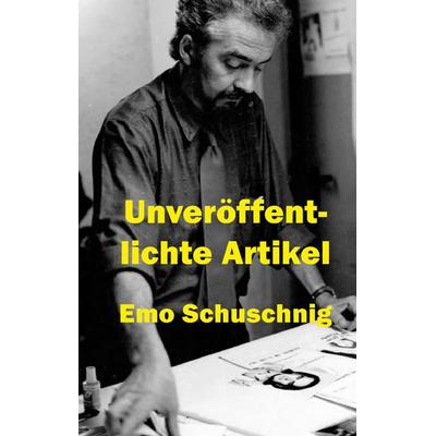 Unveröffentlichte Artikel, Gebundene Ausgabe von Emo Schuschnig, Stellaplan, 978-3-946310-39-6