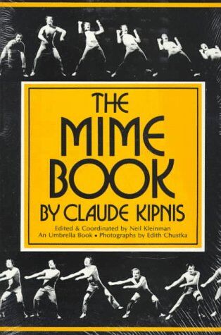 Claude Kipnis - The Mime Book: A Comprehensive Guide to Mime (Umbrella Book) - Preis vom 09.10.2026 07:28:09 h