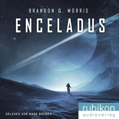 Enceladus (Eismond 1) - Brandon Q. Morris, Audio, 9783945986653