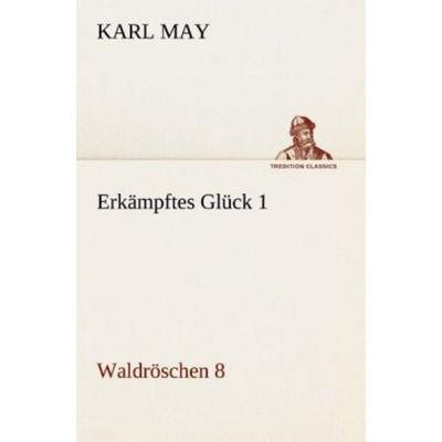 Erkämpftes Glück 1, Taschenbuch von Karl May, Tredition, 978-3-8495-3135-5