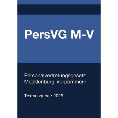 PersVG M-V - Personalvertretungsgesetz Mecklenburg-Vorpommern 2026, Taschenbuch von Gesetze24 Deutschland, Epubli, 978-3-565-19476-6