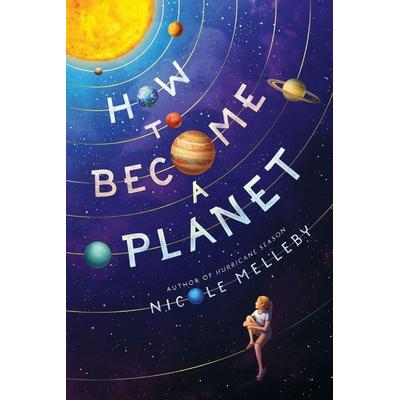 How to Become a Planet, Taschenbuch von Nicole Melleby, Workman, 978-1-64375-261-7
