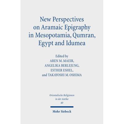 New Perspectives on Aramaic Epigraphy in Mesopotamia, Qumran, Egypt and Idumea, Gebundene Ausgabe von , Mohr Siebeck, 978-3-16-159894-4