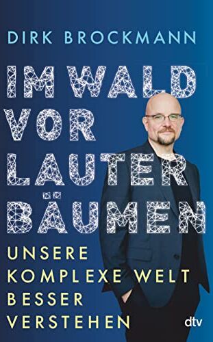 Brockmann, Prof. Dr. Dirk - Im Wald vor lauter Bäumen: Unsere komplexe Welt besser verstehen  »Einer der brillanten Physiker, die dieses Land glücklicherweise hat.« Markus Lanz - Preis vom 10.10.2026 11:48:34 h