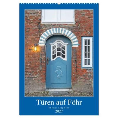 Türen auf Föhr (Wandkalender 2027 DIN A2 hoch), CALVENDO Monatskalender