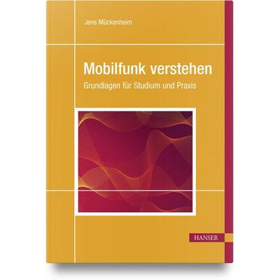 Mobilfunk verstehen, Gebundene Ausgabe von Jens Mückenheim, Carl Hanser, 978-3-446-48540-2