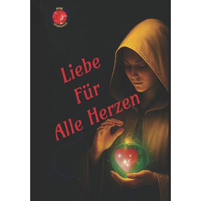 LIEBE FÜR ALLE HERZEN, Taschenbuch von Angeline A. Rubi,Alina A. Rubi, Independently Published