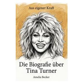 Umbreit Die Biografie über Tina Turner (Deutsch, Softcover, Amelia Becker) (73571185)