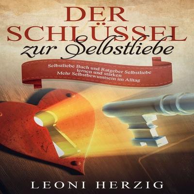 Der Schlüssel zur Selbstliebe - Leoni Herzig, Audio, 4061707097010