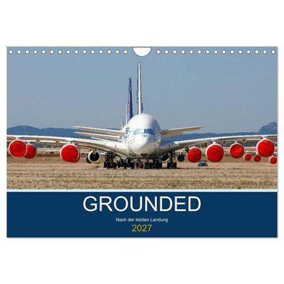 GROUNDED (Wandkalender 2027 DIN A4 quer), CALVENDO Monatskalender