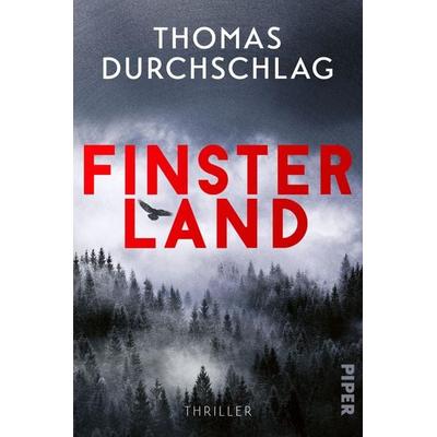 Finsterland, Taschenbuch von Thomas Durchschlag, Piper Taschenbuch, 978-3-492-06991-5