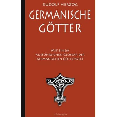 Germanische Götter - Mit einem ausführlichen Glossar der germanischen Götterwelt, Taschenbuch von Rudolf Herzog, BoD – Books on Demand,