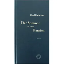 Schwinger:Der Sommer der toten Karpfen, Belletristik von Harald Schwinger
