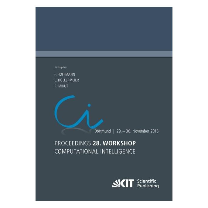 KIT Scientific Publishing Proceedings - 28. Workshop Computational Intelligence, Dortmund, 29. - 30. November 2018 (Deutsch, Softcover, Eyke Hüllermeier, Frank Hoffmann, Ralf Mikut) (56036707)