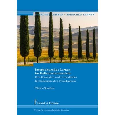 Interkulturelles Lernen im Italienischunterricht, Taschenbuch von Tiberio Snaidero, Frank & Timme, 978-3-7329-0331-3