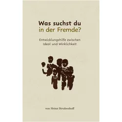 Was suchst du in der Fremde?, Belletristik von Heinz Strubenhoff
