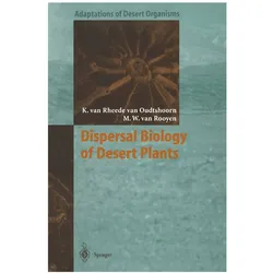 Dispersal Biology of Desert Plants, Fachbücher von Karen van Rheede van Oudtshoorn, Margaretha W. Rooyen