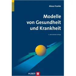Modelle von Gesundheit und Krankheit, Fachbücher von Alexa Franke