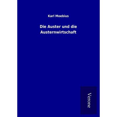 Die Auster und die Austernwirtschaft, Taschenbuch von Karl Moebius, BoD - Books on Demand