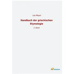Handbuch der griechischen Etymologie, Fachbücher von Leo Meyer