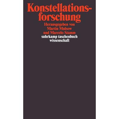 Konstellationsforschung, Taschenbuch von Martin Mulsow,Marcelo Stamm, Suhrkamp, 978-3-518-29336-2