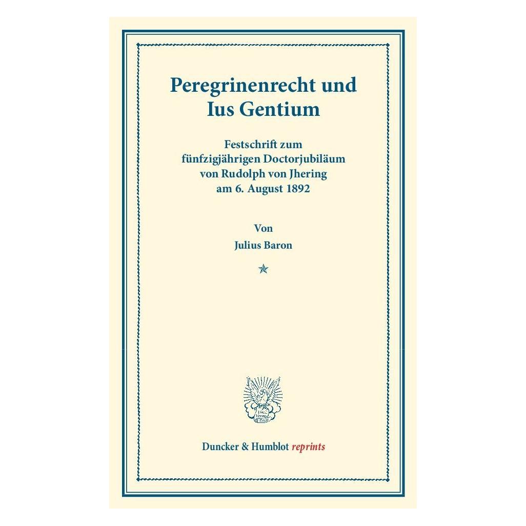 Duncker & Humblot Peregrinenrecht und Ius Gentium (Deutsch, Softcover, Julius Baron) (7220834)