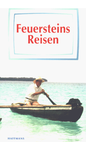 Herbert Feuerstein - Feuersteins Reisen. Nach Alaska, Vanuatu, Arabien, Mexiko - Preis vom 09.10.2026 07:28:09 h