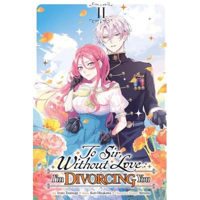 To Sir, Without Love: I'm Divorcing You, Vol. 2 (Manga), Taschenbuch von Iroto Tsumugi, Hbg Us