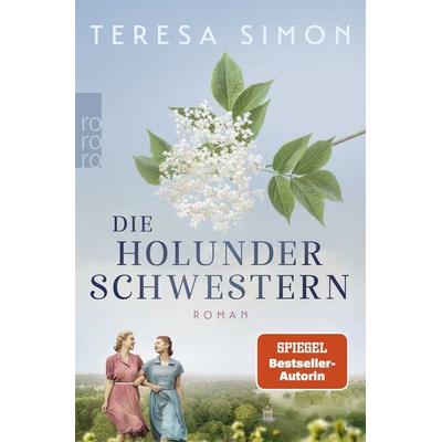 Die Holunderschwestern, Taschenbuch von Teresa Simon, Rowohlt Taschenbuch