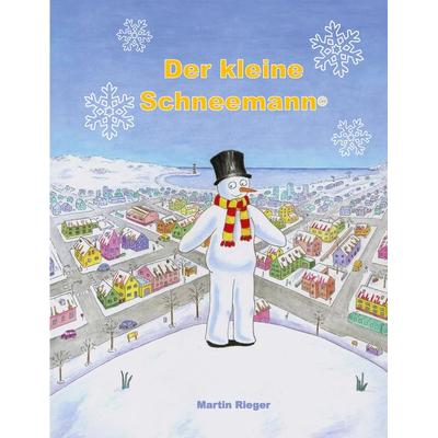 Der kleine Schneemann, Taschenbuch von Martin Rieger, BoD – Books on Demand, 978-3-7578-6082-0
