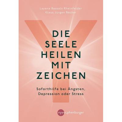 Die Seele heilen mit Zeichen, Gebundene Ausgabe von Layena Bassols Rheinfelder,Klaus Jürgen Becker, Nymphenburger in der Franckh-Kosmos Verlags-GmbH &
