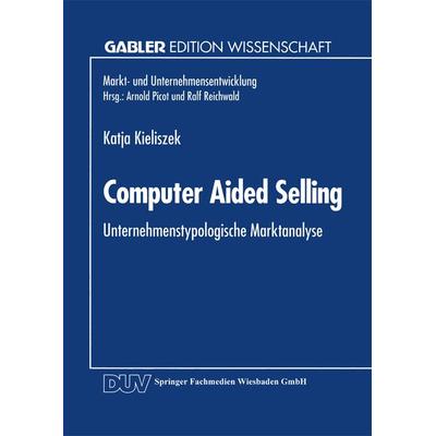 Computer Aided Selling, Taschenbuch von Katja Kieliszek, Deutscher Universitätsverlag, 978-3-8244-6021-2