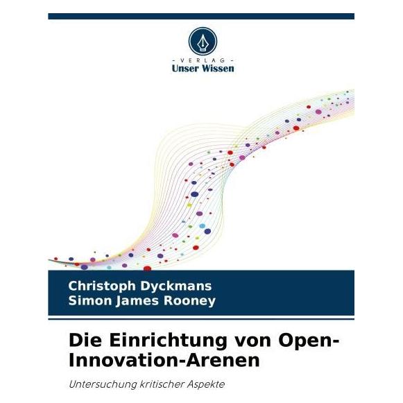 Umbreit Die Einrichtung von Open-Innovation-Arenen (Deutsch, Softcover, Christoph Dyckmans, Simon James Rooney) (63605076)