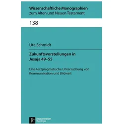 Zukunftsvorstellungen in Jesaja 49-55, Fachbücher von Uta Schmidt, Bernd Janowski, Hermann Lichtenberger