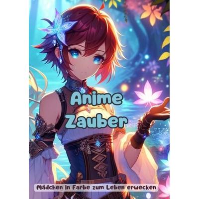 Anime-Zauber, Taschenbuch von Christian Hagen, Tredition, 978-3-384-09874-0