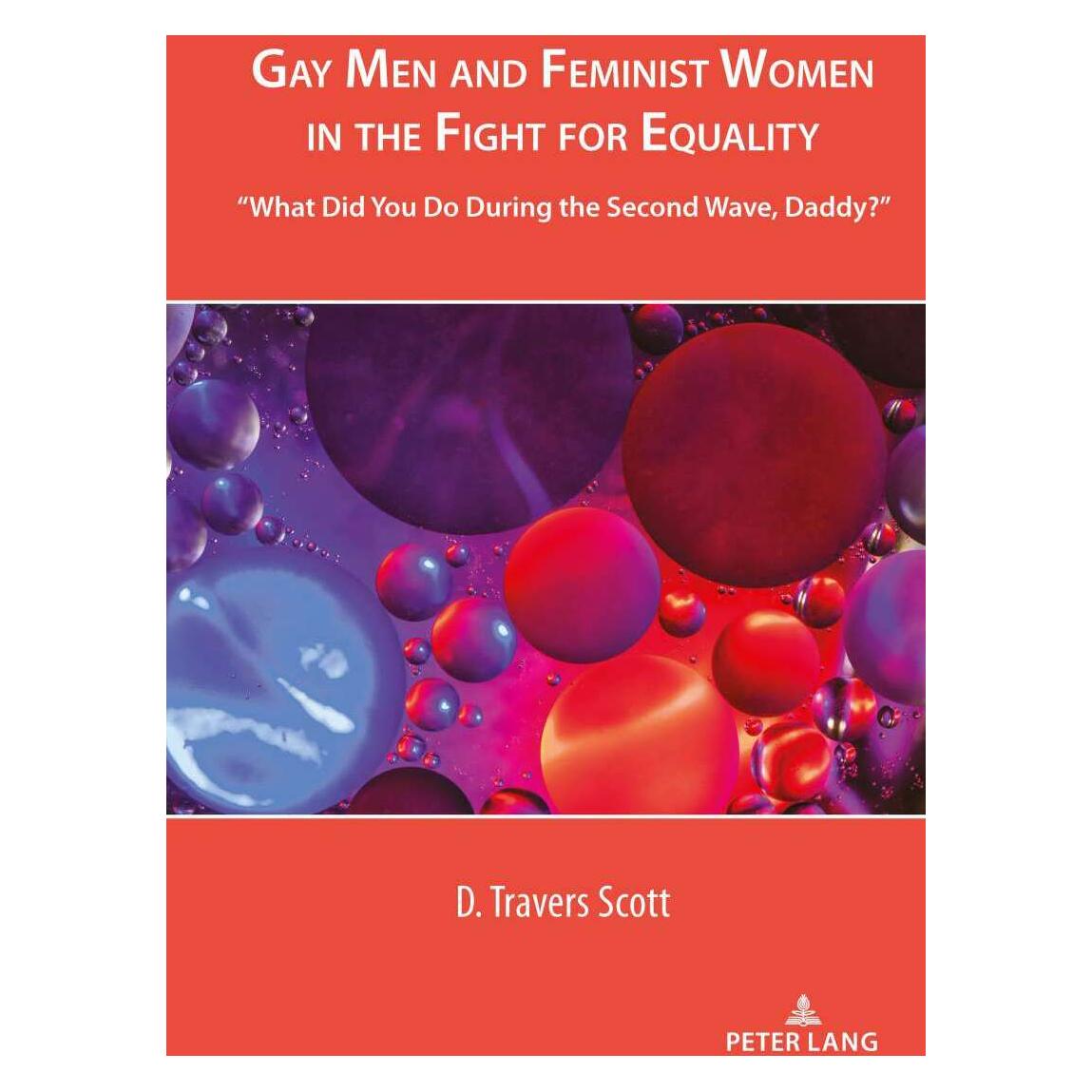 Peter Lang Gay Men and Feminist Women in the Fight for Equality (Englisch, Hardcover, D. Travers Scott) (38965377)