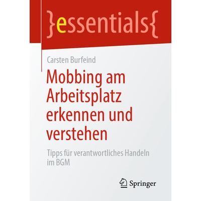 Mobbing am Arbeitsplatz erkennen und verstehen, Taschenbuch von Carsten Burfeind, Springer Fachmedien Wiesbaden GmbH, 978-3-658-31285-5