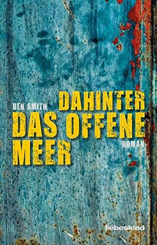 Ben Smith - Dahinter das offene Meer: Roman - Preis vom 07.10.2026 11:45:10 h