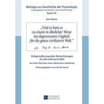 Karl Marbe: Zeitgemäße populäre Betrachtungen für die kultivierte Welt, Gebundene Ausgabe von , Peter Lang GmbH, Internationaler Verlag der