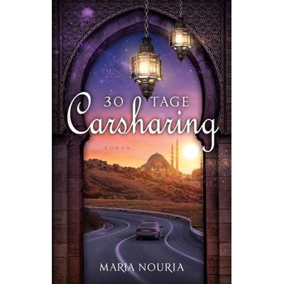 30 Tage Carsharing, Taschenbuch von Maria Nouria, BoD – Books on Demand, 978-3-7583-1857-3