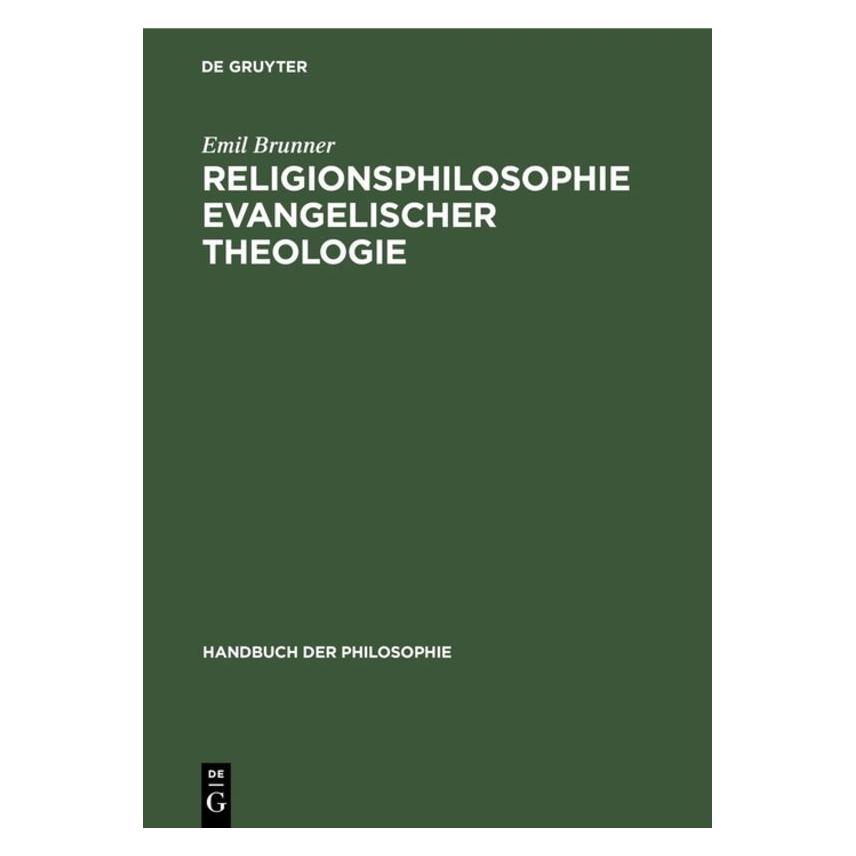 De Gruyter Brunner:Religionsphilosophie evangelisc (Deutsch, Hardcover, Emil Brunner) (67827000)